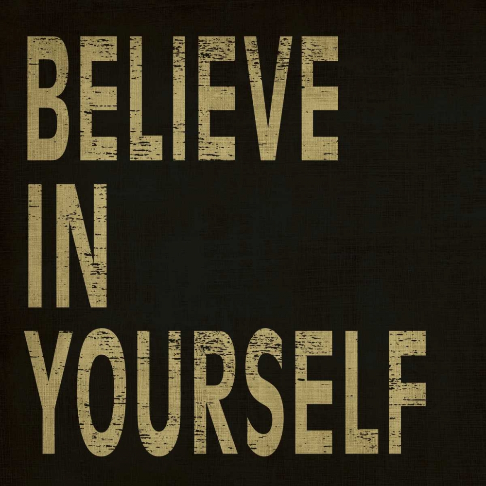 Wall Art Painting id:63597, Name: Believe in Yourself, Artist: Harbick, N