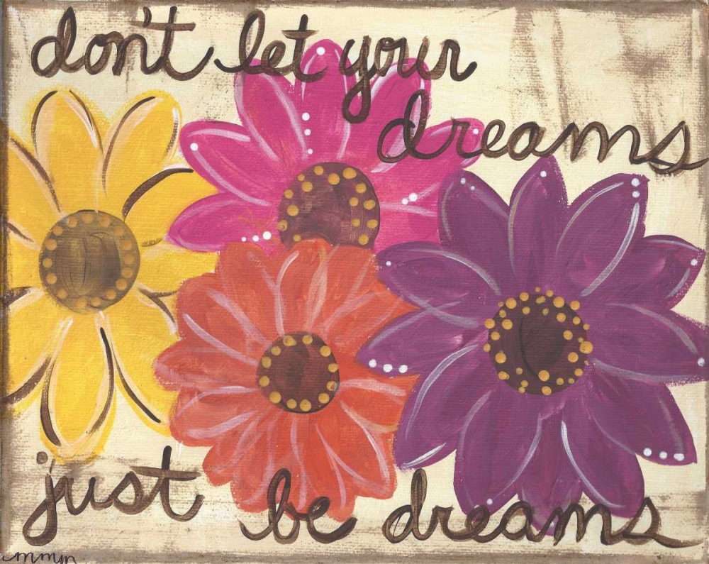 Wall Art Painting id:144988, Name: Dont Let Your Dreams, Artist: Martin, Monica