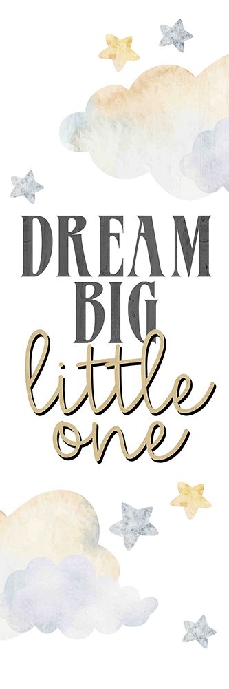 Wall Art Painting id:634308, Name: Dream Big Little One, Artist: Allen, Kimberly