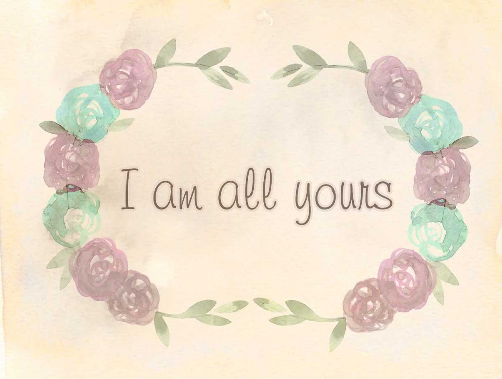 Wall Art Painting id:125807, Name: I Am All Yours, Artist: Allen, Kimberly