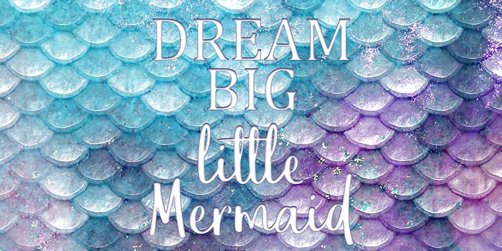 Wall Art Painting id:331007, Name: Dream Big Little Mermaid, Artist: Allen, Kimberly