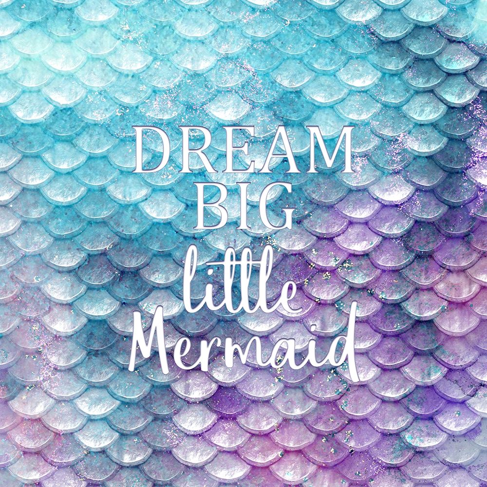 Wall Art Painting id:331128, Name: Dream Big Little Mermaid, Artist: Allen, Kimberly