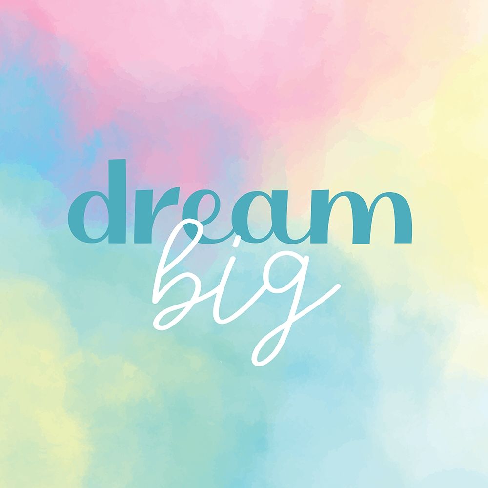 Wall Art Painting id:393327, Name: Dream Big Watercolor, Artist: Allen, Kimberly