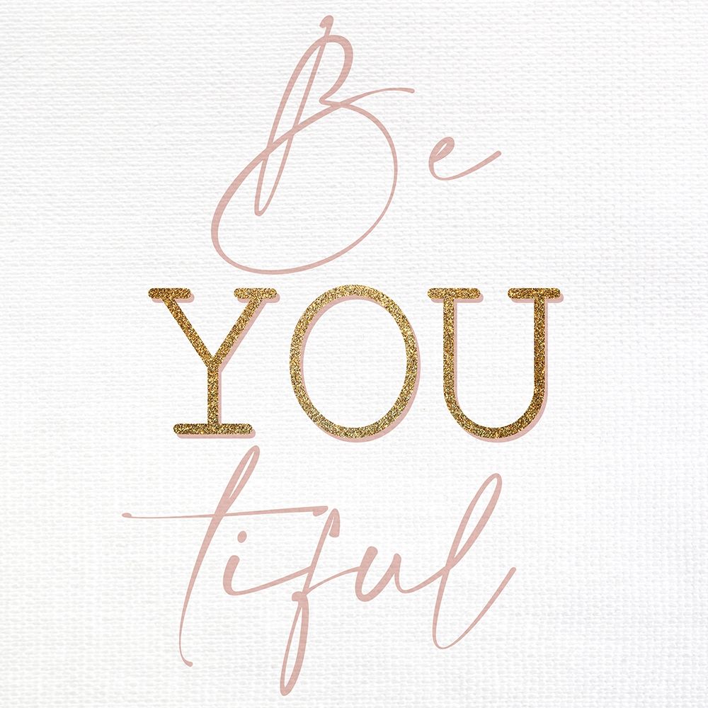 Wall Art Painting id:426198, Name: Be You Tiful, Artist: Allen, Kimberly