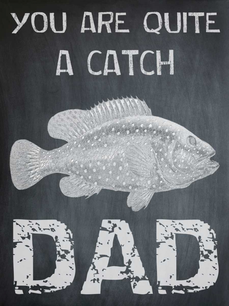 Wall Art Painting id:126014, Name: You Are A Catch Dad, Artist: Lewis, Sheldon