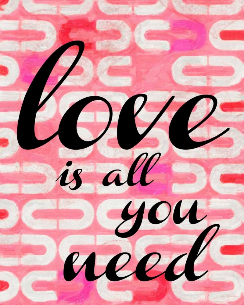 Wall Art Painting id:40044, Name: LOVE IS ALL YOU NEED 1, Artist: Greene, Taylor