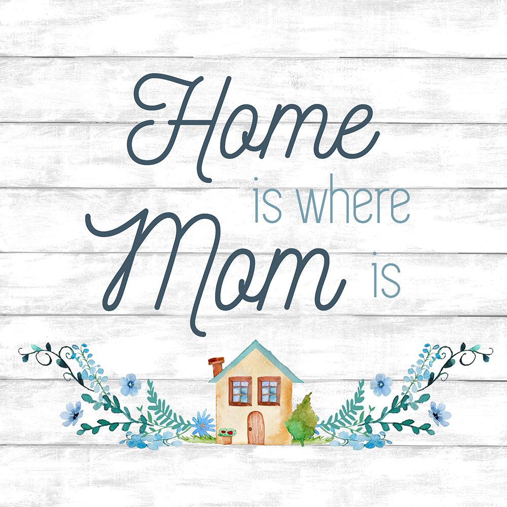 Wall Art Painting id:625901, Name: Home Is Where Mom Is, Artist: Knutsen, Conrad