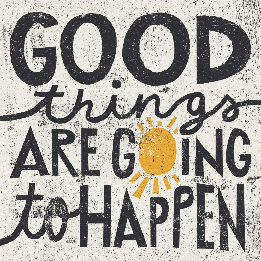 Wall Art Painting id:17640, Name: Good Things are Going to Happen, Artist: Mullan, Michael