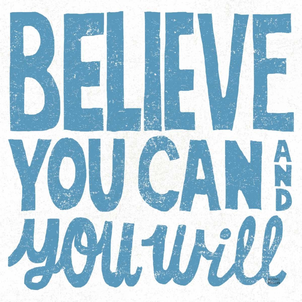 Wall Art Painting id:73797, Name: Believe You Can, Artist: Mullan, Michael