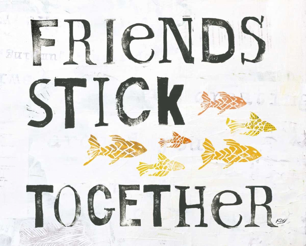 Wall Art Painting id:151628, Name: Friends Stick Together, Artist: Day, Kellie