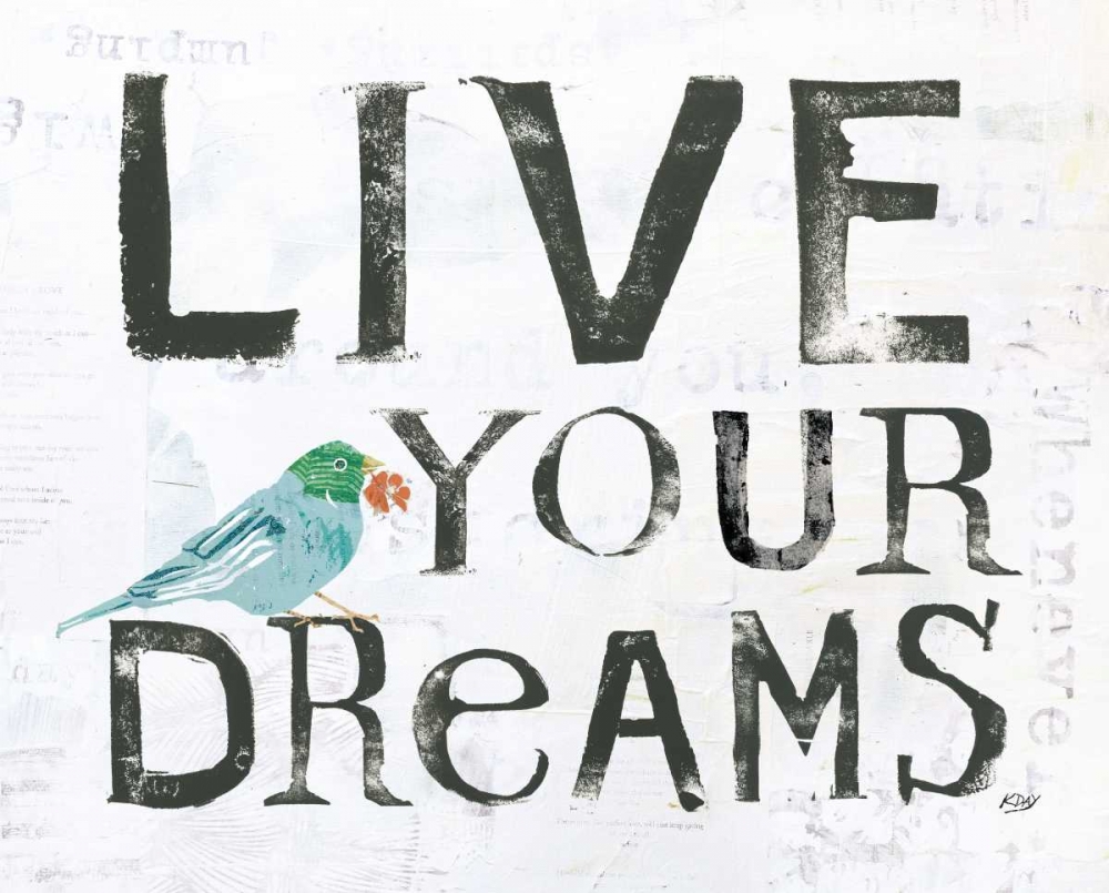 Wall Art Painting id:151630, Name: Live Your Dreams, Artist: Day, Kellie