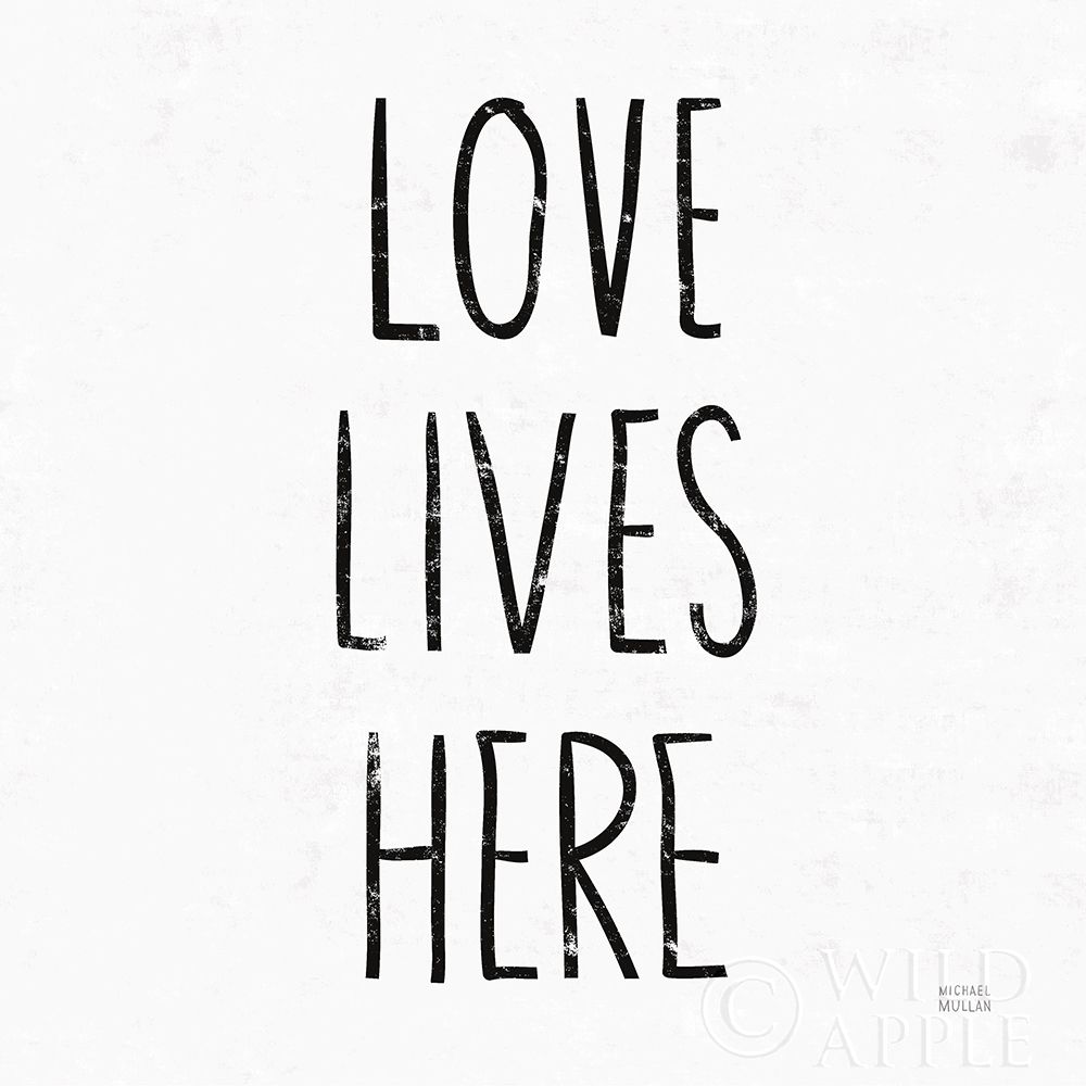 Wall Art Painting id:322392, Name: Love Lives Here Sq BW, Artist: Mullan, Michael