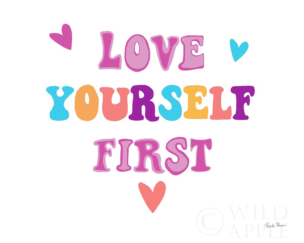 Wall Art Painting id:390657, Name: Love Yourself First, Artist: Zaman, Farida