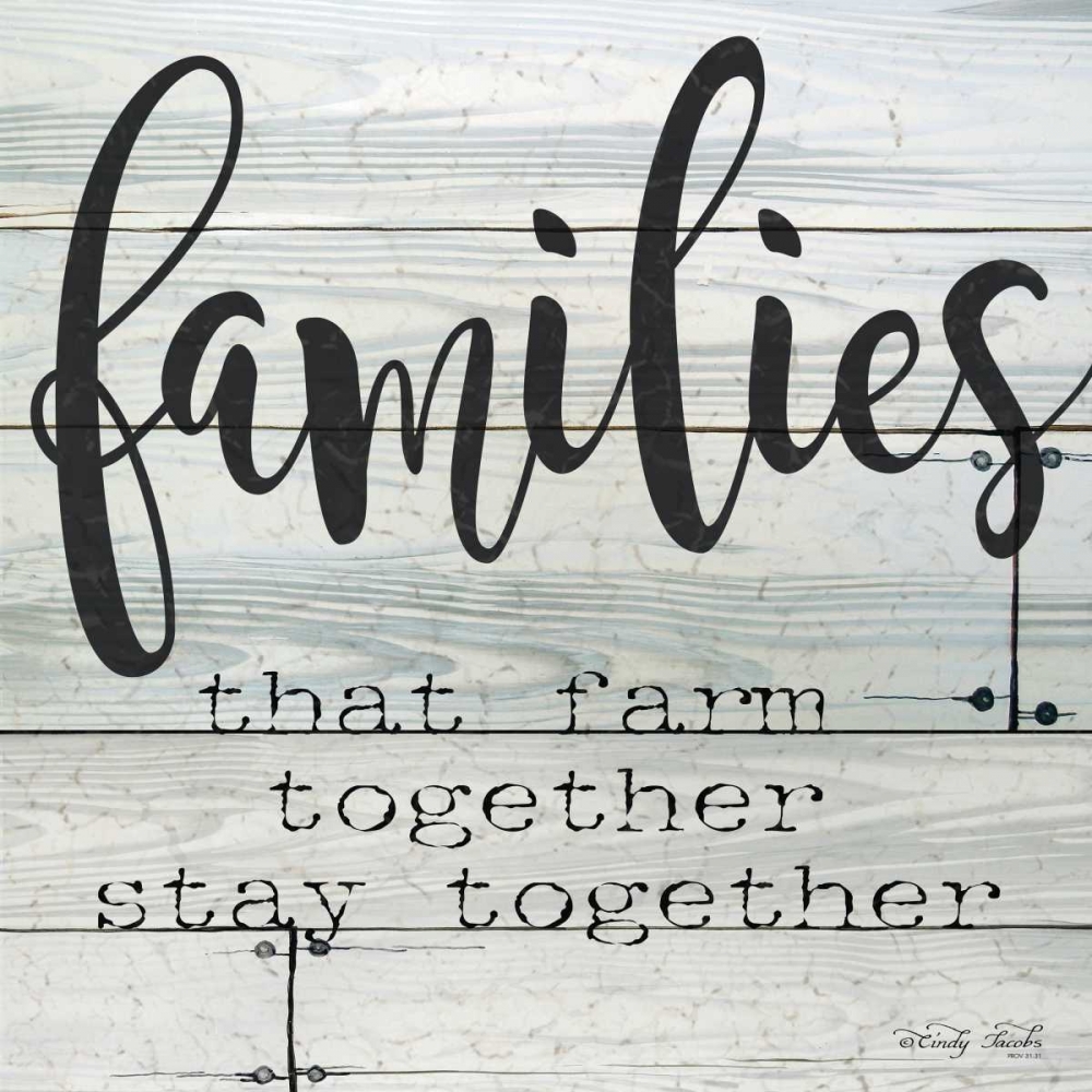 Wall Art Painting id:142864, Name: Families that Farm Together - Stay Together, Artist: Jacobs, Cindy