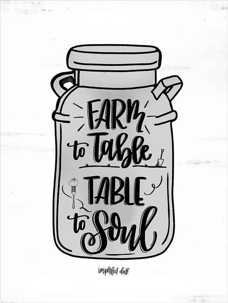 Wall Art Painting id:232018, Name: Farm to Table ~ Table to Soul, Artist: Imperfect Dust