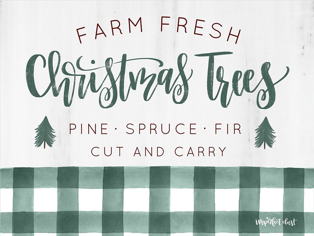 Wall Art Painting id:283223, Name: Farm Fresh Christmas Trees , Artist: Imperfect Dust