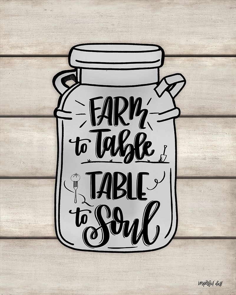 Wall Art Painting id:326040, Name: Farm to Table ~ Table to Soul , Artist: Imperfect Dust