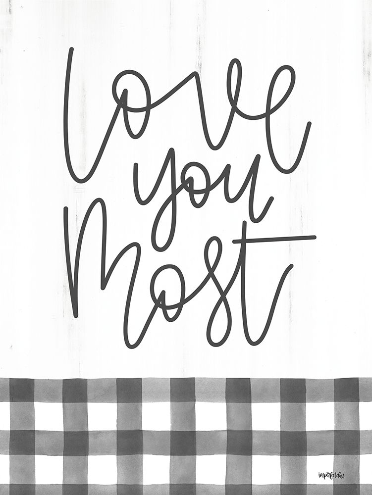 Wall Art Painting id:325332, Name: Love You Most  , Artist: Imperfect Dust