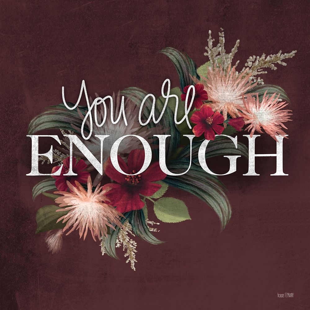 Wall Art Painting id:338836, Name: You Are Enough, Artist: House Fenway