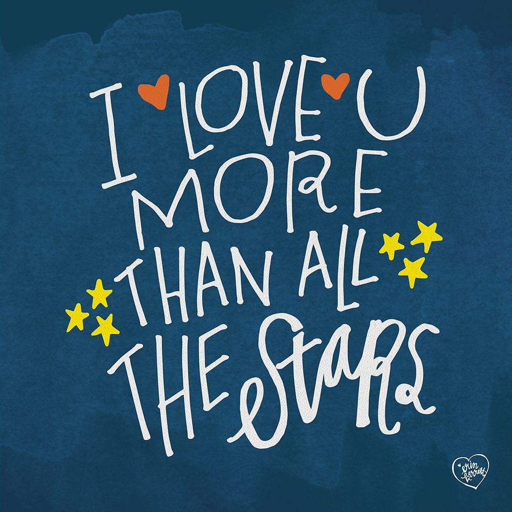 Wall Art Painting id:264337, Name: I Love You More Than the Stars, Artist: Barrett, Erin
