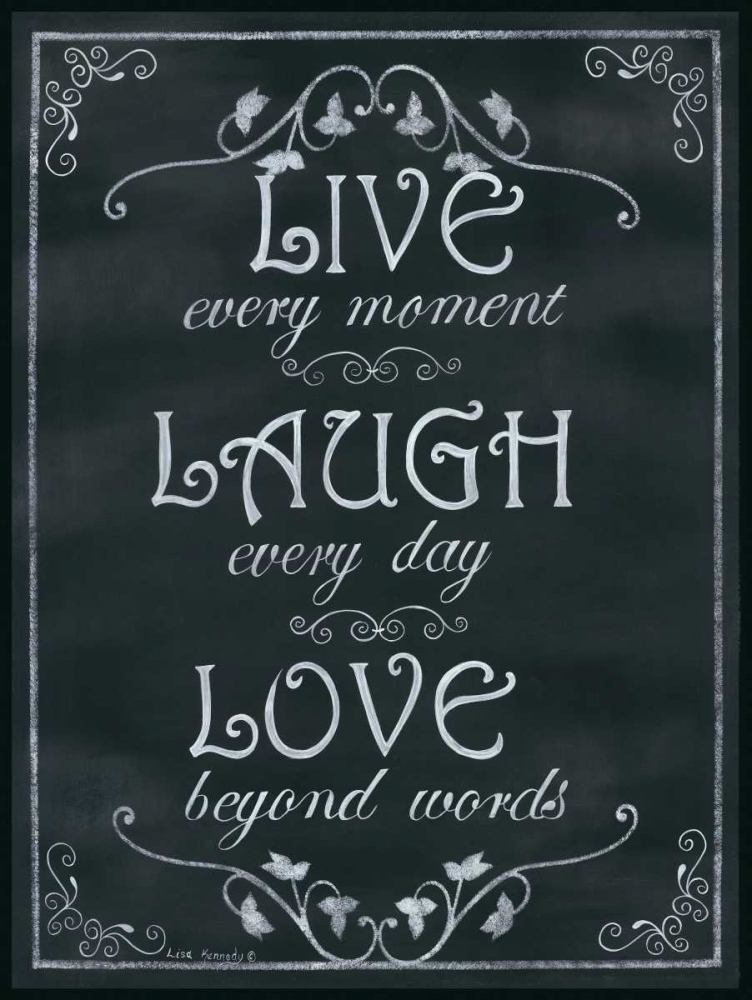Wall Art Painting id:142890, Name: Live Every Moment, Artist: Kennedy, Lisa