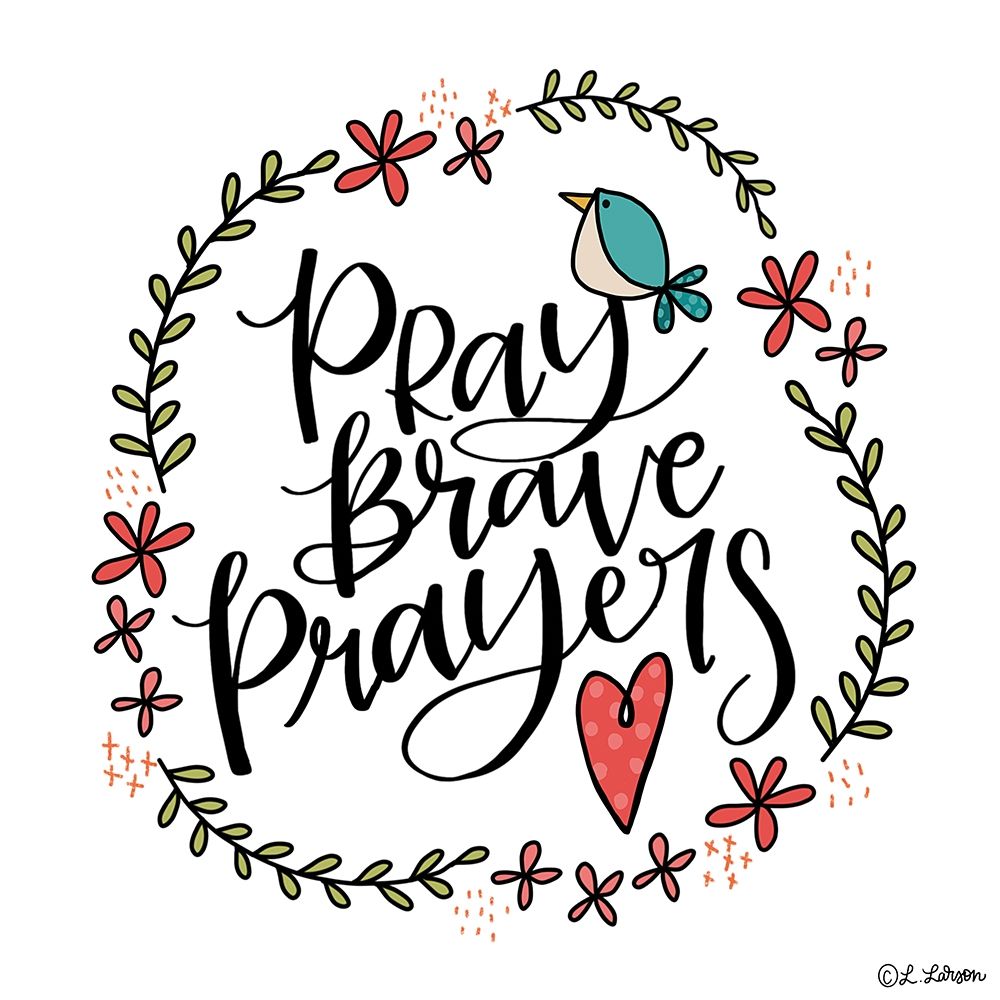 Art Print: Pray Brave Prayers