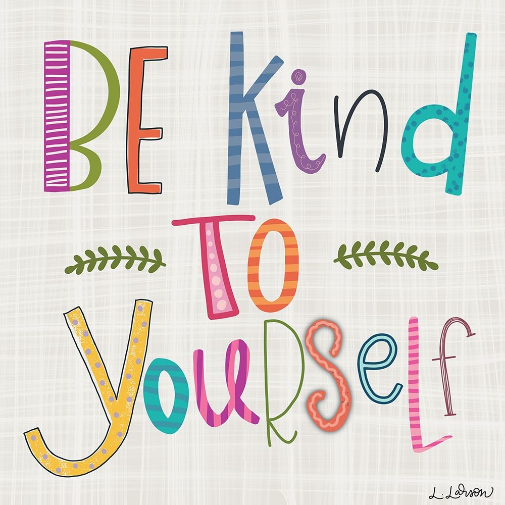 Art Print: Be Kind to Yourself