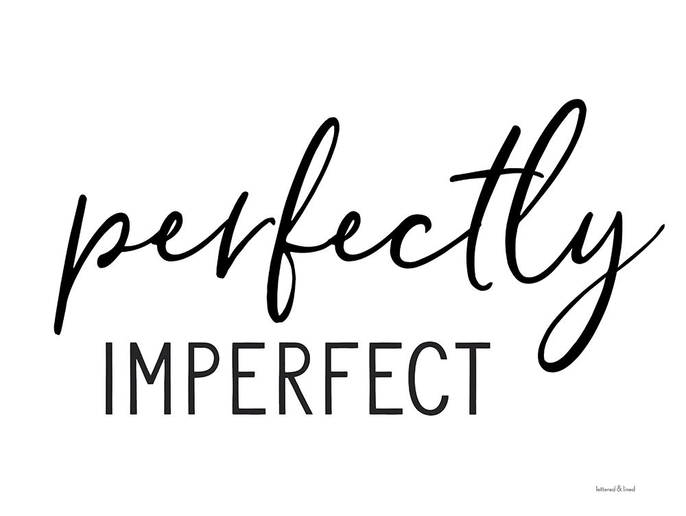 Wall Art Painting id:435278, Name: Perfectly Imperfect, Artist: lettered And lined