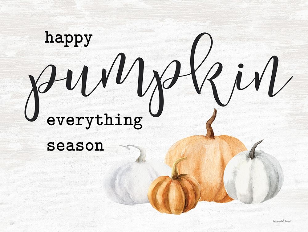 Wall Art Painting id:430805, Name: Happy Pumpkin Everything Season, Artist: lettered And lined