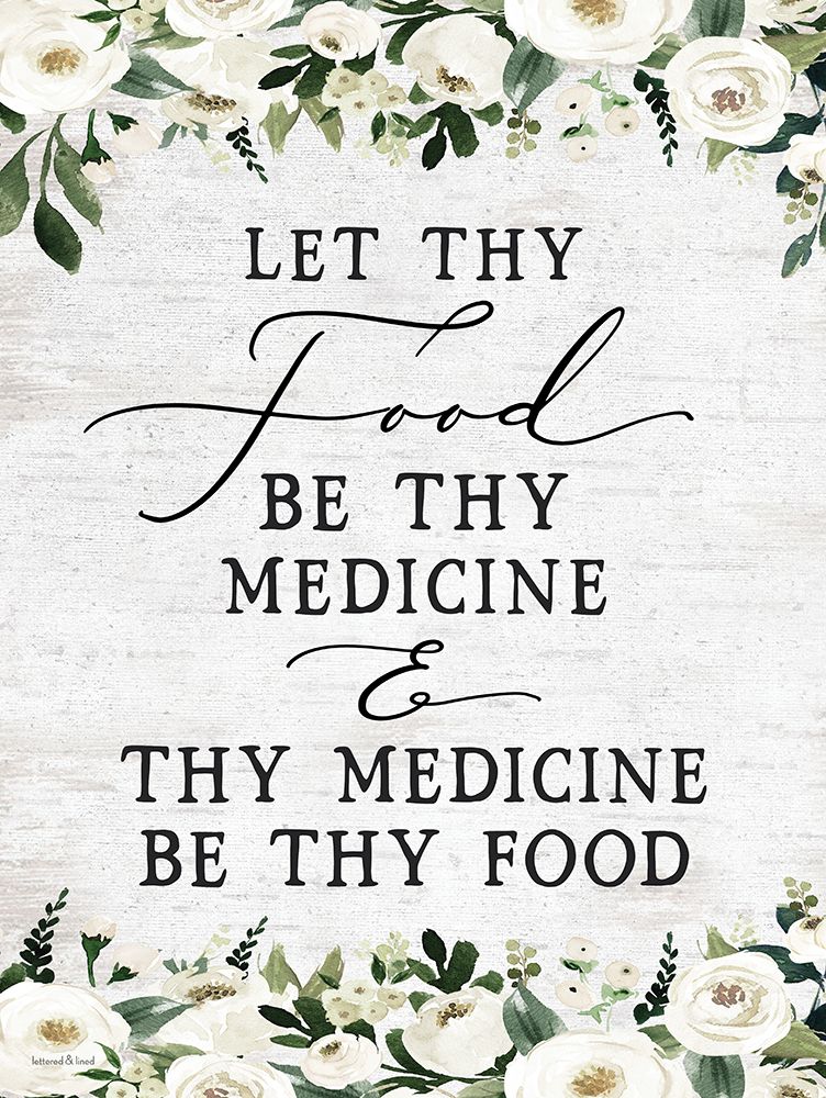 Wall Art Painting id:435307, Name: Let Thy Food by Thy Medicine, Artist: lettered And lined