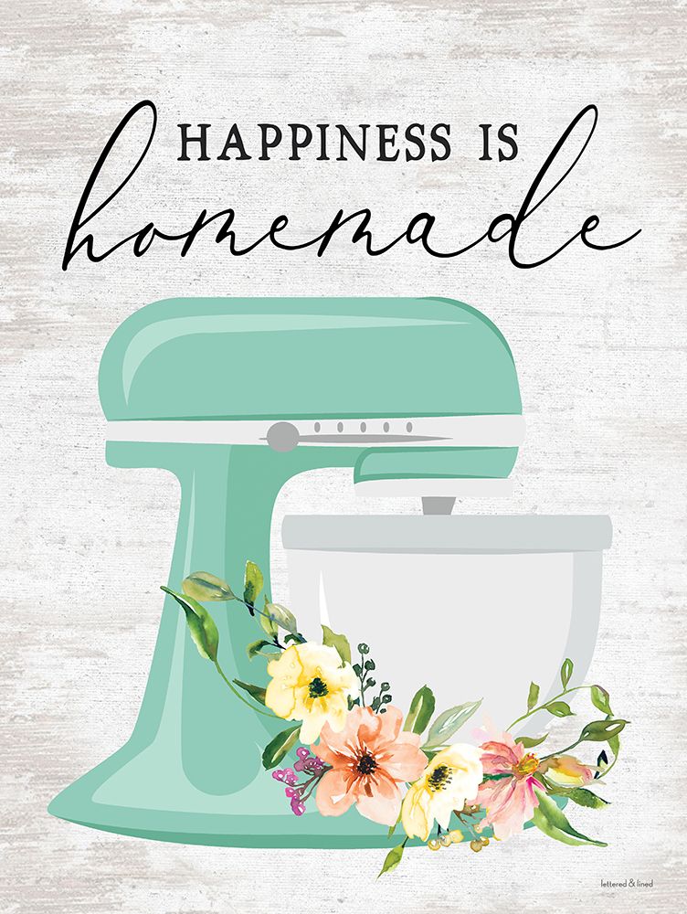 Wall Art Painting id:435320, Name: Happiness is Homemade, Artist: lettered And lined