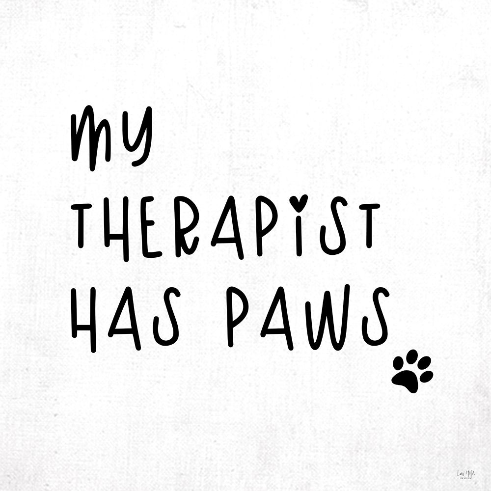 Wall Art Painting id:363993, Name: My Therapist Has Paws, Artist: Lux + Me Designs