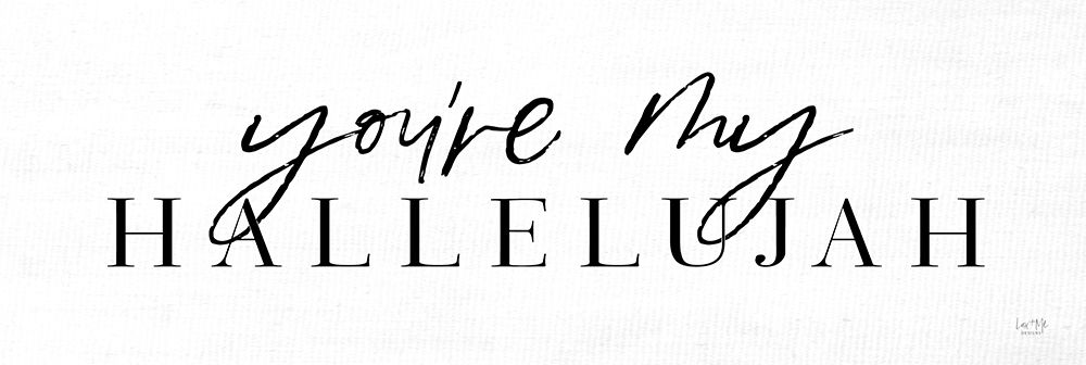 Wall Art Painting id:352971, Name: Youre My Hallelujah  , Artist: Lux + Me Designs
