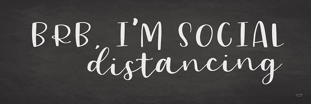 Wall Art Painting id:352977, Name: BRB Im Social Distancing, Artist: Lux + Me Designs