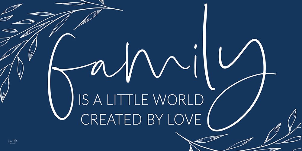 Wall Art Painting id:634780, Name: Family - Created by Love, Artist: Lux + Me Designs