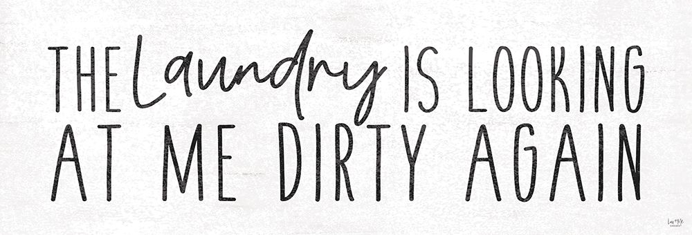 Wall Art Painting id:757105, Name: Laundry is Looking Dirty, Artist: Lux + Me Designs