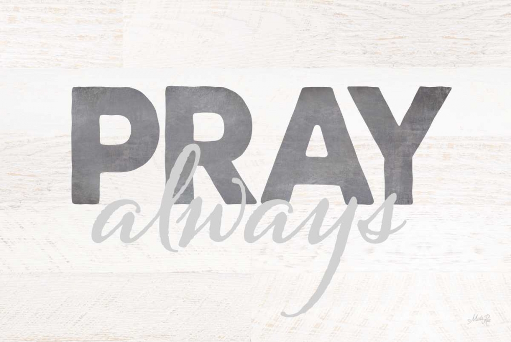 Wall Art Painting id:124703, Name: Pray Always, Artist: Rae, Marla