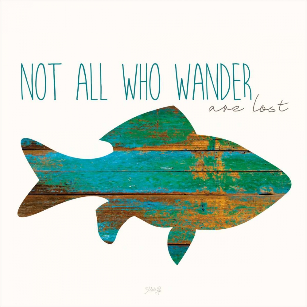 Wall Art Painting id:124709, Name: Not All Who Wander Are Lost, Artist: Rae, Marla