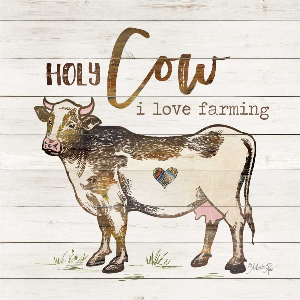 Wall Art Painting id:169798, Name: Holy Cow I Love Farming, Artist: Rae, Marla