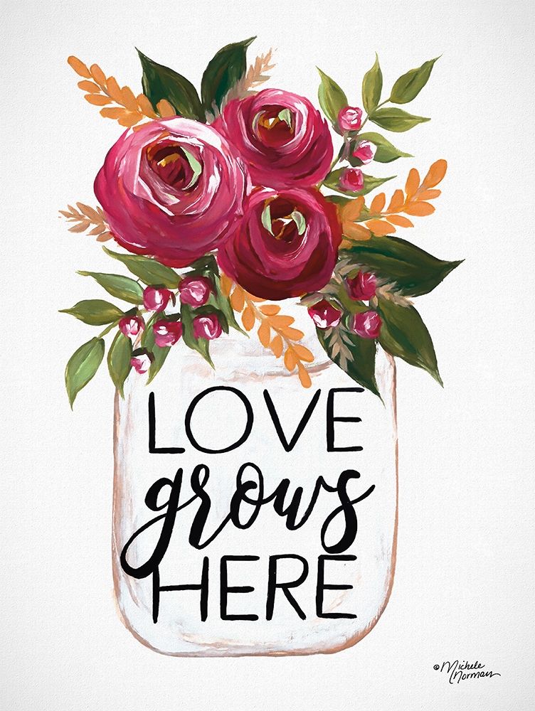 Wall Art Painting id:255654, Name: Love Grows Here, Artist: Norman, Michele