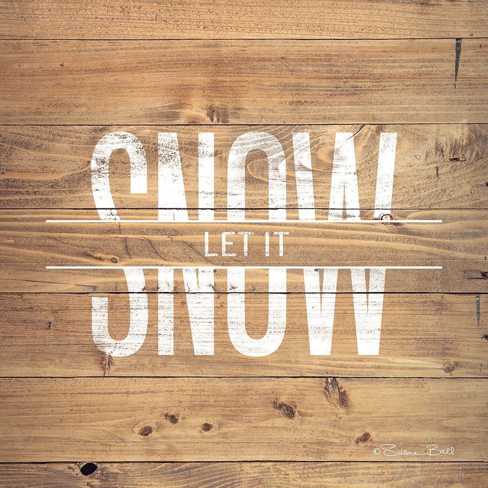 Wall Art Painting id:309060, Name: Let it Snow, Artist: Ball, Susan