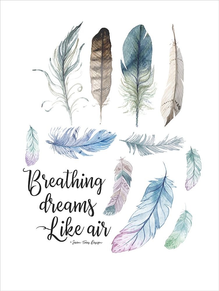 Wall Art Painting id:244588, Name: Breathing Dreams Like Air, Artist: Seven Trees Design