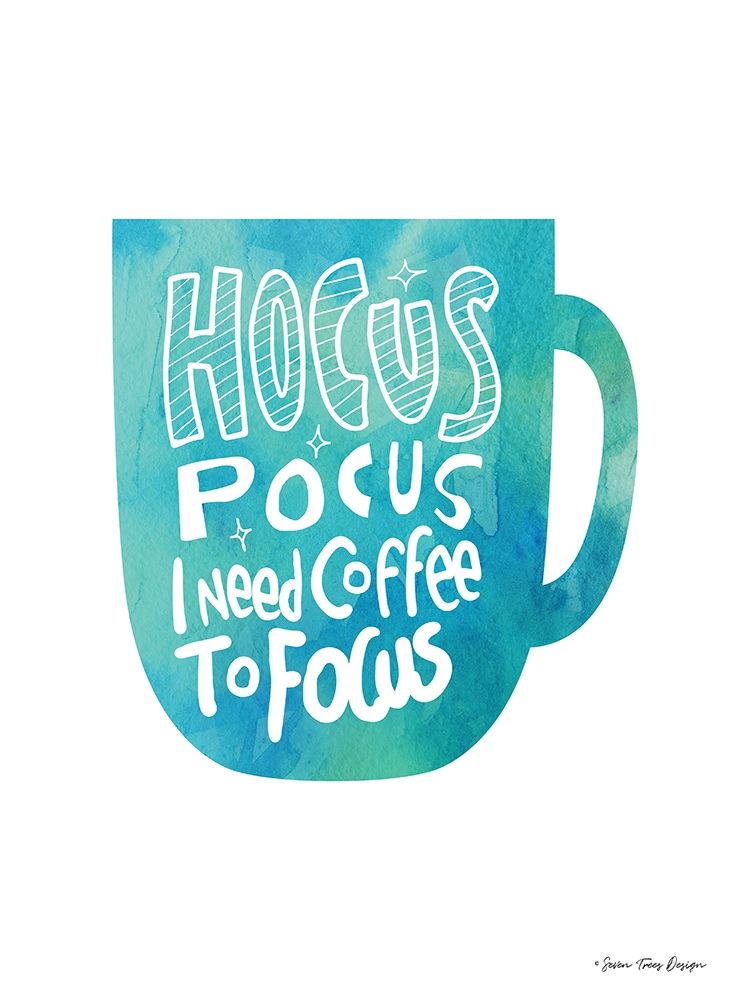 Wall Art Painting id:262770, Name: Hocus Pocus I Need Coffee, Artist: Seven Trees Design