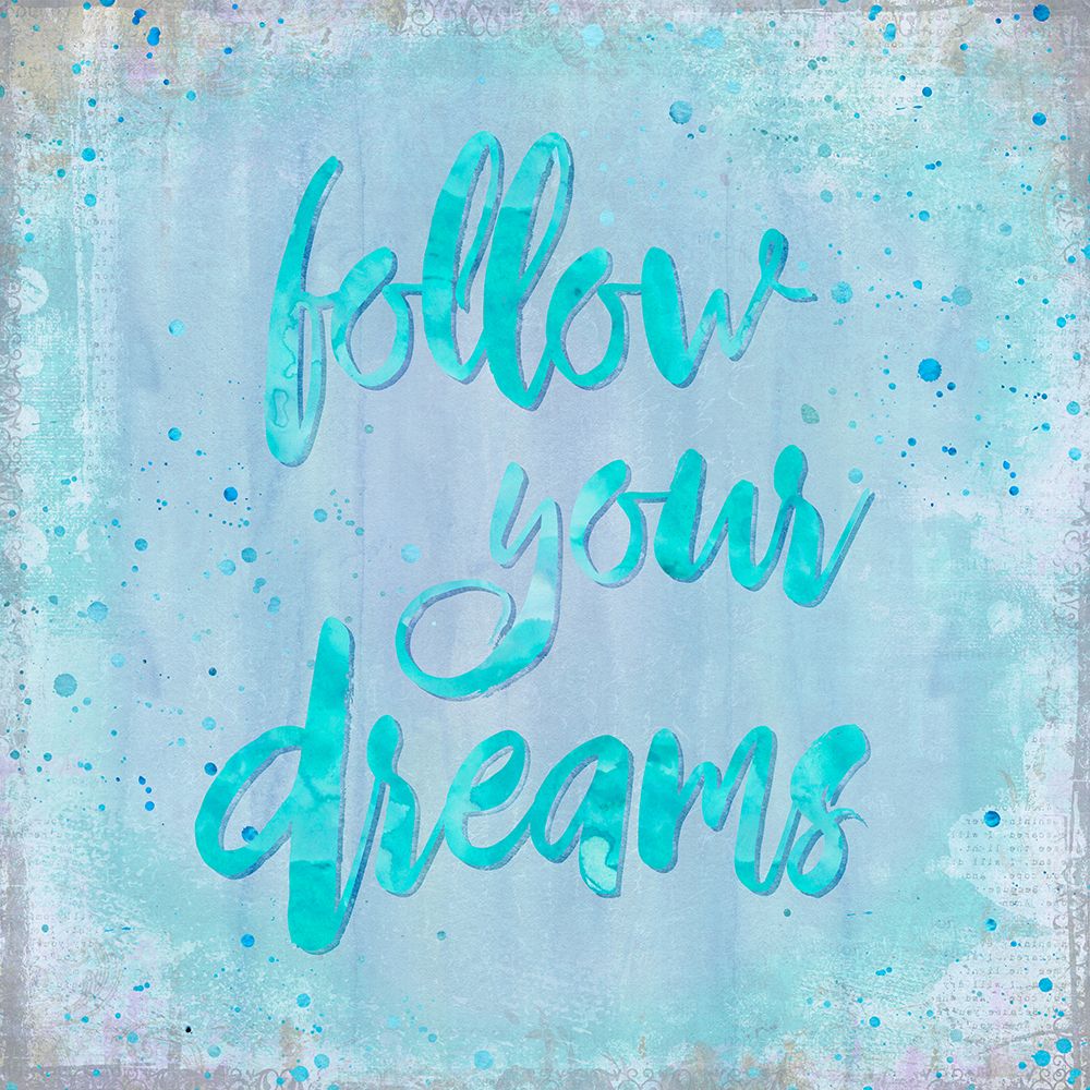 Wall Art Painting id:584882, Name: Follow Your Dreams Blue, Artist: Haase, Andrea